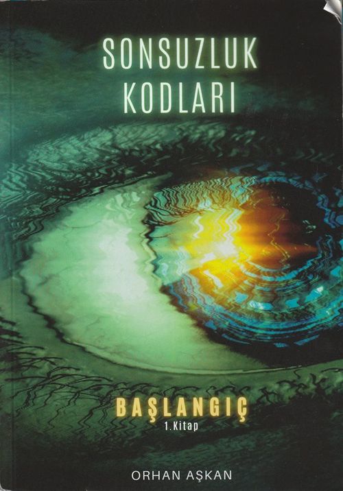 Sonsuzluk Kodları / Başlangıç (1. Kitap)