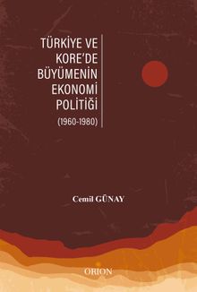 Türkiye ve Kore’de Büyümenin Ekonomi Politiği (1960-1980)