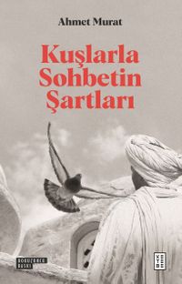 Kuşlarla Sohbetin Şartları