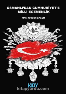 Osmanlı'dan Cumhuriyet'e Milli Egemenlik