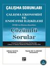 &Ccedil;alışma Sorunları &Ccedil;alışma Ekonomisi ve End&uuml;stri İlişkileri KPSS ve Kurum Sınavları &Ccedil;&ouml;z&uuml;ml&uuml; Sorular