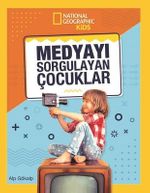 National Geographic Kids / Medyayı Sorgulayan Çocuklar