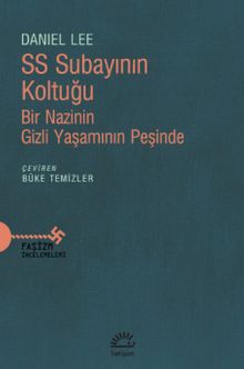 SS Subayının Koltuğu & Bir Nazinin Gizli Yaşamının Peşinde