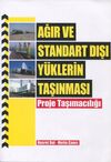 Ağır ve Standart Dışı Y&uuml;klerin Taşınması-Proje Taşımacılığı