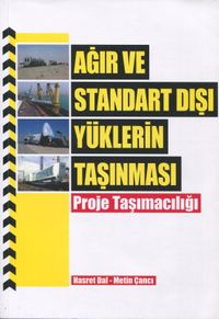 Ağır ve Standart Dışı Yüklerin Taşınması-Proje Taşımacılığı