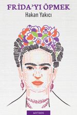 Frida'yı Öpmek