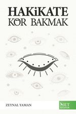 Hakikate Kör Bakmak