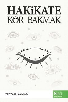 Hakikate Kör Bakmak