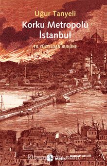 Korku Metropolü İstanbul & 18. Yüzyıldan Bugüne