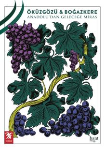 Öküzgözü & Boğazkere Anadolu’dan Geleceğe Miras