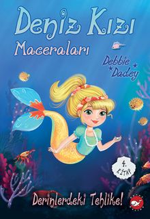 Deniz Kızı Maceraları 4. Kitap / Derinlerdeki Tehlike!