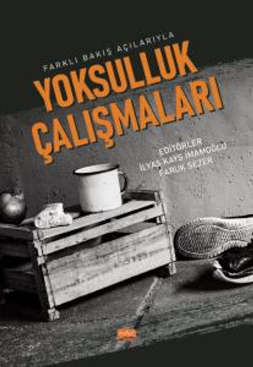 Farklı Bakış Açılarıyla Yoksulluk Çalışmaları