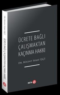Ücrete Bağlı Çalışmaktan Kaçınma Hakkı
