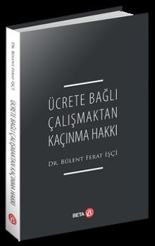 Ücrete Bağlı Çalışmaktan Kaçınma Hakkı