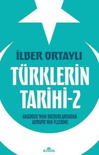 Türklerin Tarihi 2 & Anadolu'nun Bozkırlarından Avrupa'nın İçlerine