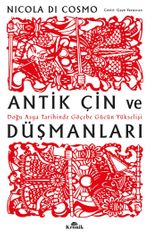 Antik Çin ve Düşmanları & Doğu Asya Tarihinde Göçebe Gücün Yükselişi 