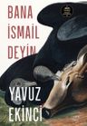 Bana İsmail  Deyin