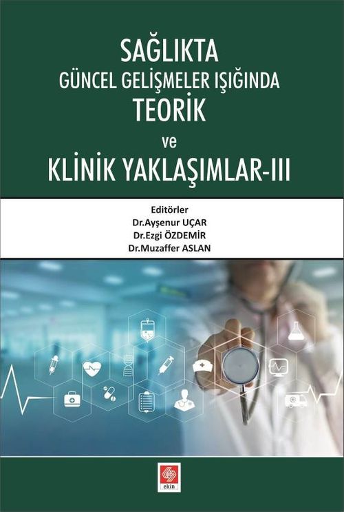 Sağlıkta Güncel Gelişmeler Işığında Teorik ve Klinik Yaklaşımlar III