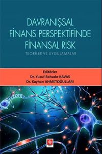 Davranışsal Finans Perspektifinde Finansal Risk & Teoriler ve Uygulamalar