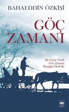 Göç Zamanı & "Bir Çınar Vardı, Göç Zamanı, Papağan Dedi Ki"&amp