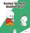 Kardeşiyle Mutlu Olabilen Arşil / Duygularımız