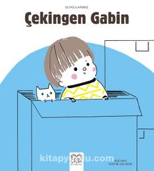 Çekingen Gabin / Duygularımız