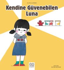 Kendine Güvenebilen Luna / Duygularımız