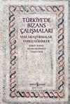 Türkiye’de Bizans Çalışmaları & Yeni Araştırmalar, Farklı Eğilimler
