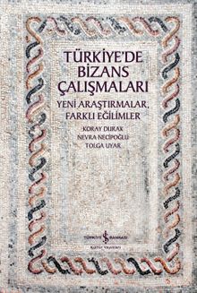 Türkiye’de Bizans Çalışmaları & Yeni Araştırmalar, Farklı Eğilimler