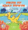 Dinozor Didi U&ccedil;mayı &Ouml;ğreniyor