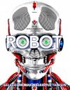 Robot & Geleceğin Makineleriyle Tanışın