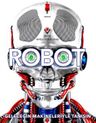 Robot &amp; Geleceğin Makineleriyle Tanışın