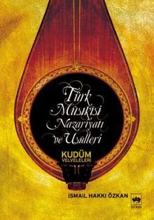 Türk Musikisi Nazariyatı Ve Usulleri & Kudüm Velveleleri