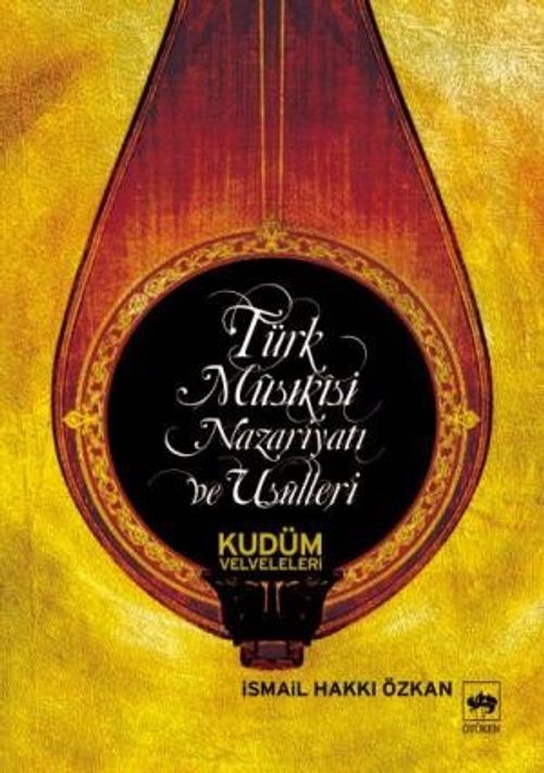Türk Musikisi Nazariyatı Ve Usulleri & Kudüm Velveleleri