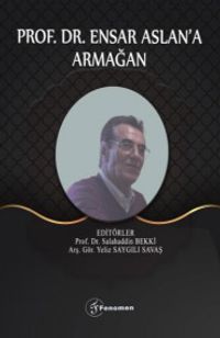 Prof. Dr. Ensar Aslan'a Armağan
