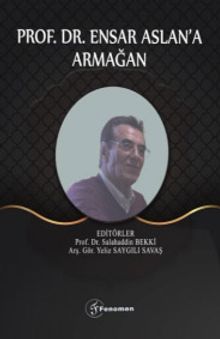 Prof. Dr. Ensar Aslan'a Armağan