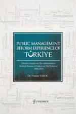 Public Management Reform Experience Of Türkiye Effective Factors On The Admınıstratıve Reform Process Of Türkiye in The Period Of 1980-2010