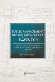 Public Management Reform Experience Of Türkiye Effective Factors On The Admınıstratıve Reform Process Of Türkiye in The Period Of 1980-2010