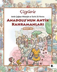 Anadolu’nun Antik Kahramanları & Antikçağdan Mitolojik ve Tarihi 25 Portre