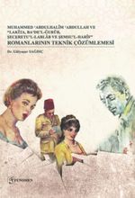 Muhammed ‘Abdulhalîm ‘Abdullah ve “Lakîta, Ba‘De'lğurûb, Şeceretu'l-Lablab Ve Şemsu'l-Harîf” Romanlarının Teknik Çözümlemesi