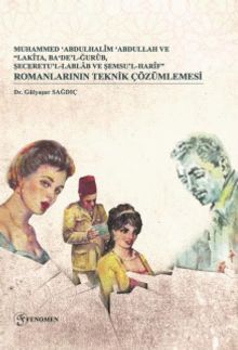Muhammed ‘Abdulhalîm ‘Abdullah ve “Lakîta, Ba‘De'lğurûb, Şeceretu'l-Lablab Ve Şemsu'l-Harîf” Romanlarının Teknik Çözümlemesi