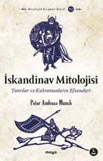 İskandinav Mitolojisi & Tanrılar ve Kahramanların Efsaneleri