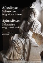 Afrodisyas Sebasteion Sevgi Gönül Salonu (Karton Kapak)