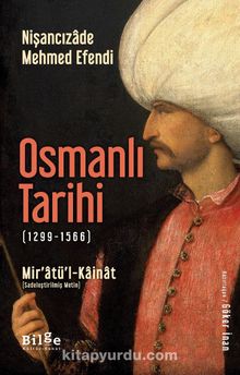Osmanlı Tarihi (1299-1566) Mir’atü’l-Kainat (Sadeleştirilmiş Metin)