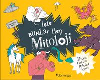 İşte Bunlar Hep Mitoloji (Karton Kapak)