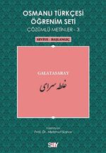 Osmanlı Türkçesi Öğrenim Seti Çözümlü Metinler-3 & Galatasaray / Seviye-Başlangıç