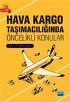 Hava Kargo Taşımacılığında &Ouml;ncelikli Konular