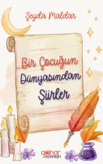 Bir Çocuğun Dünyasından Şiirler