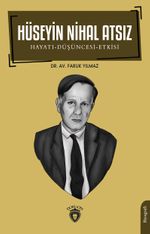 Hüseyin Nihal Atsız & Hayatı-Düşüncesi-Etkisi