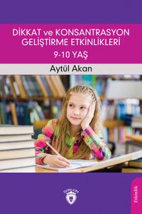 Dikkat ve Konsantrasyon Geliştirme Etkinlikleri (9-10 Yaş)